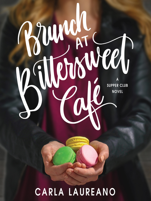 Title details for Brunch at Bittersweet Cafe by Carla Laureano - Available